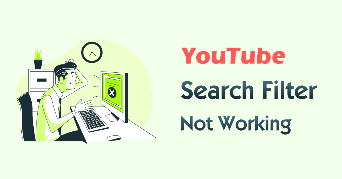 ¿El filtro de búsqueda de YouTube no funciona? Soluciones 100